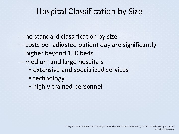 Hospital Classification by Size – no standard classification by size – costs per adjusted