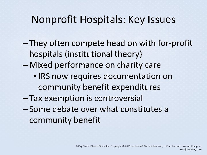 Nonprofit Hospitals: Key Issues – They often compete head on with for-profit hospitals (institutional
