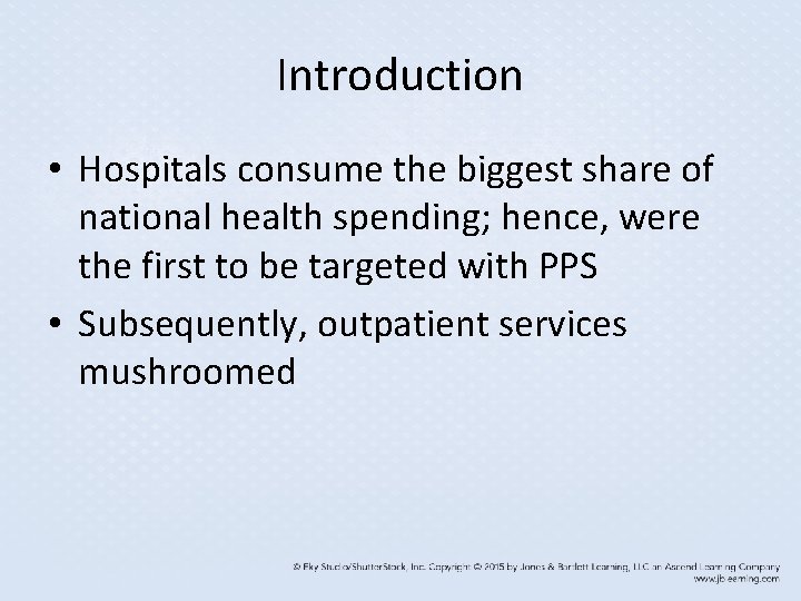Introduction • Hospitals consume the biggest share of national health spending; hence, were the