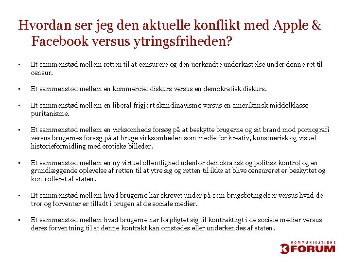 Hvordan ser jeg den aktuelle konflikt med Apple & Facebook versus ytringsfriheden? • Et