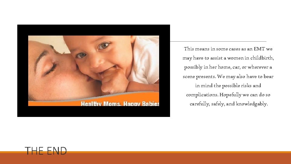 This means in some cases as an EMT we may have to assist a