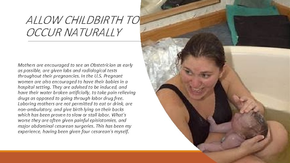 ALLOW CHILDBIRTH TO OCCUR NATURALLY Mothers are encouraged to see an Obstetrician as early