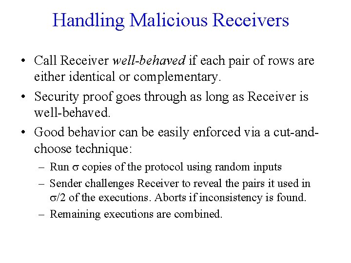 Handling Malicious Receivers • Call Receiver well-behaved if each pair of rows are either