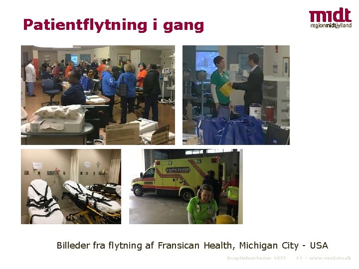 Patientflytning i gang Billeder fra flytning af Fransican Health, Michigan City - USA Hospitalsenheden