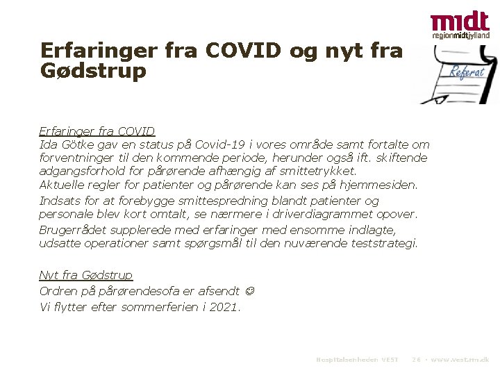 Erfaringer fra COVID og nyt fra Gødstrup Erfaringer fra COVID Ida Götke gav en