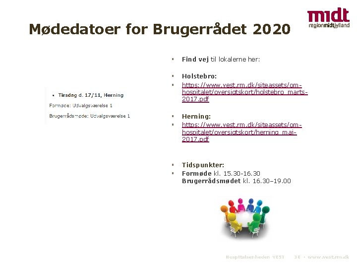 Mødedatoer for Brugerrådet 2020 § Find vej til lokalerne her: § § Holstebro: https: