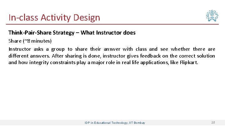 In-class Activity Design Think-Pair-Share Strategy – What Instructor does Share (~8 minutes) Instructor asks