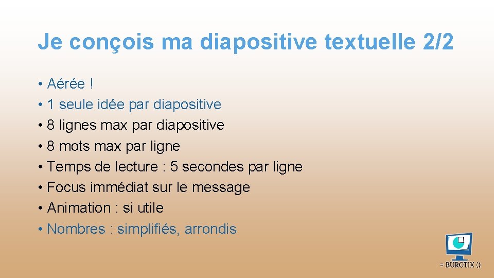 Je conçois ma diapositive textuelle 2/2 • Aérée ! • 1 seule idée par