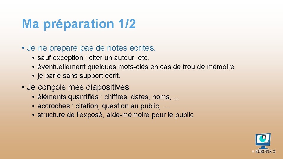 Ma préparation 1/2 • Je ne prépare pas de notes écrites. • sauf exception