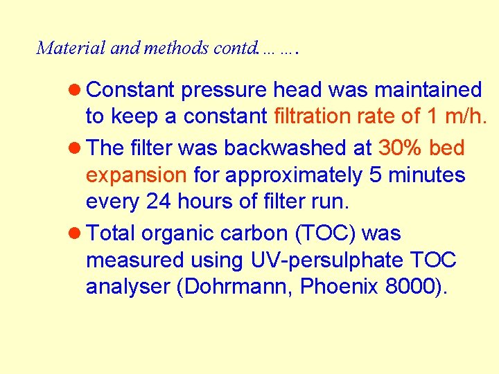 Material and methods contd. ……. l Constant pressure head was maintained to keep a