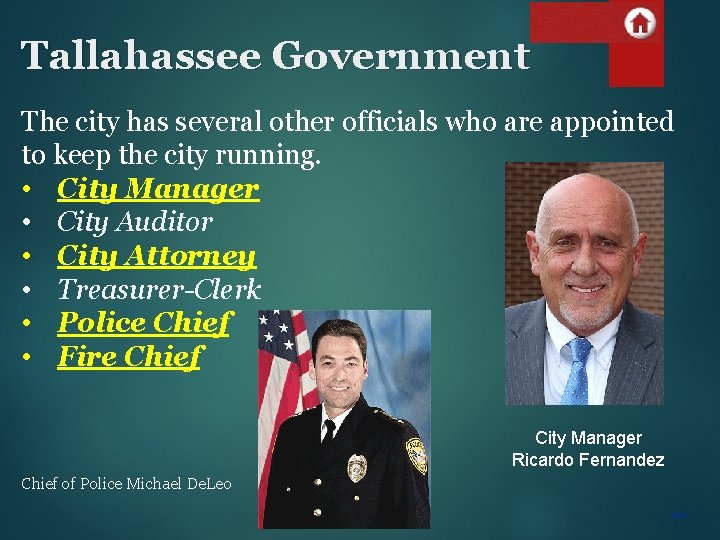 Tallahassee Government The city has several other officials who are appointed to keep the