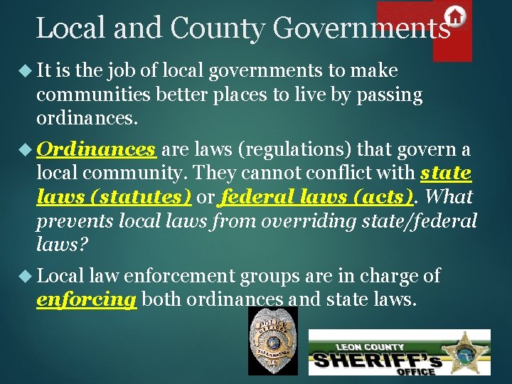 Local and County Governments It is the job of local governments to make communities