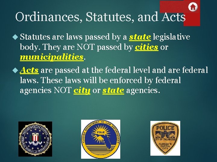 Ordinances, Statutes, and Acts Statutes are laws passed by a state legislative body. They