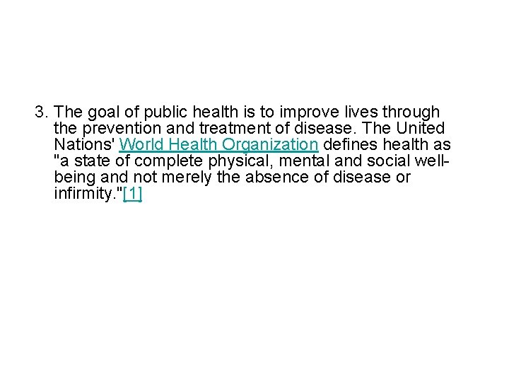 3. The goal of public health is to improve lives through the prevention and