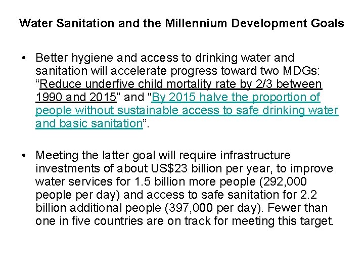 Water Sanitation and the Millennium Development Goals • Better hygiene and access to drinking