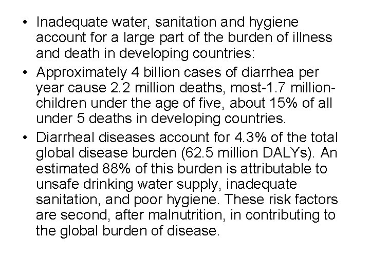  • Inadequate water, sanitation and hygiene account for a large part of the