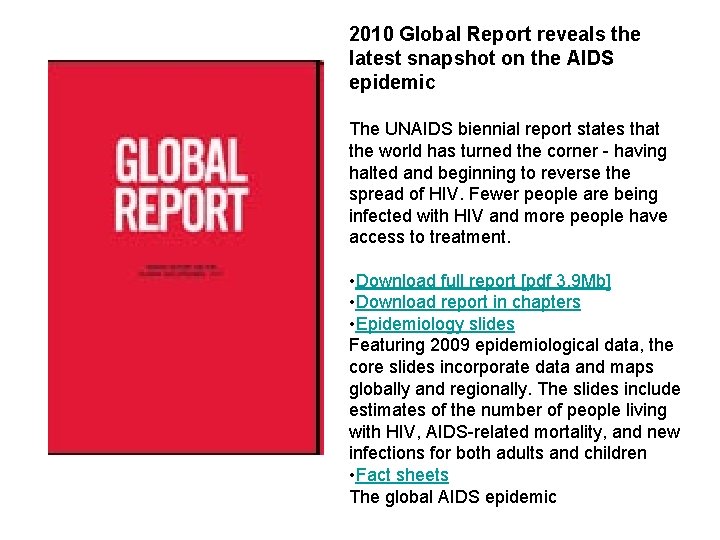 2010 Global Report reveals the latest snapshot on the AIDS epidemic The UNAIDS biennial