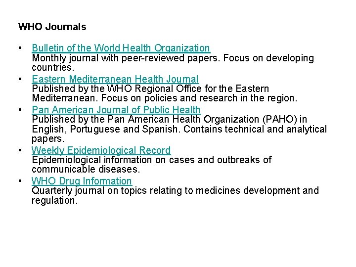 WHO Journals • Bulletin of the World Health Organization Monthly journal with peer-reviewed papers.