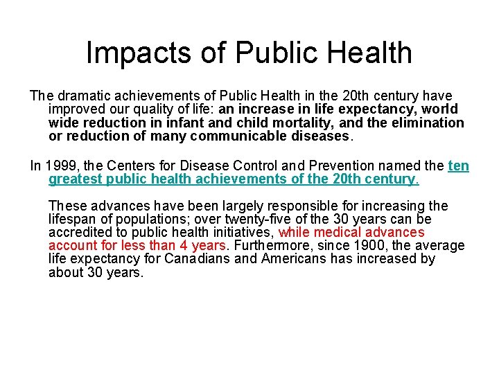 Impacts of Public Health The dramatic achievements of Public Health in the 20 th