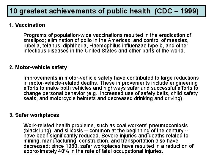 10 greatest achievements of public health (CDC – 1999) 1. Vaccination Programs of population-wide