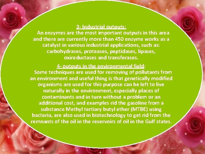 3 - Industrial outputs: An enzymes are the most important outputs in this area