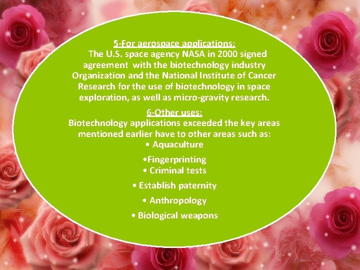 5 -For aerospace applications: The U. S. space agency NASA in 2000 signed agreement