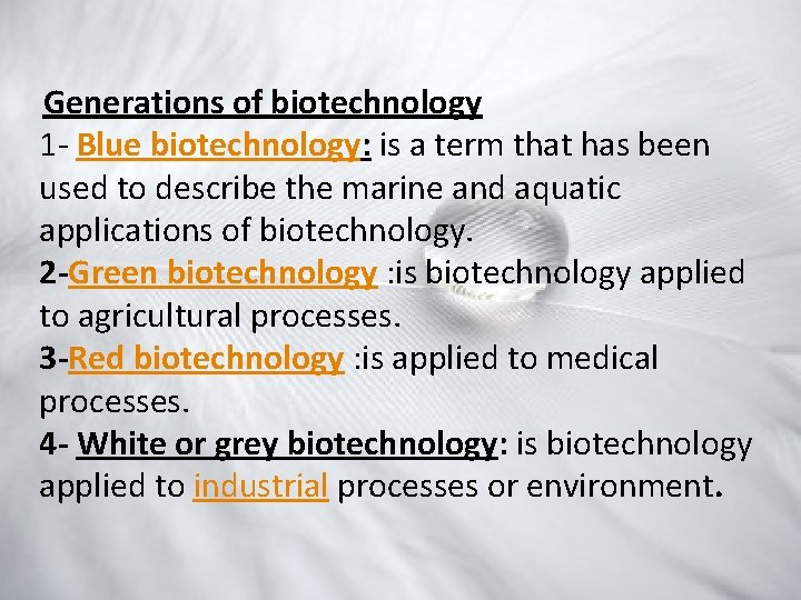 Generations of biotechnology 1 - Blue biotechnology: is a term that has been used
