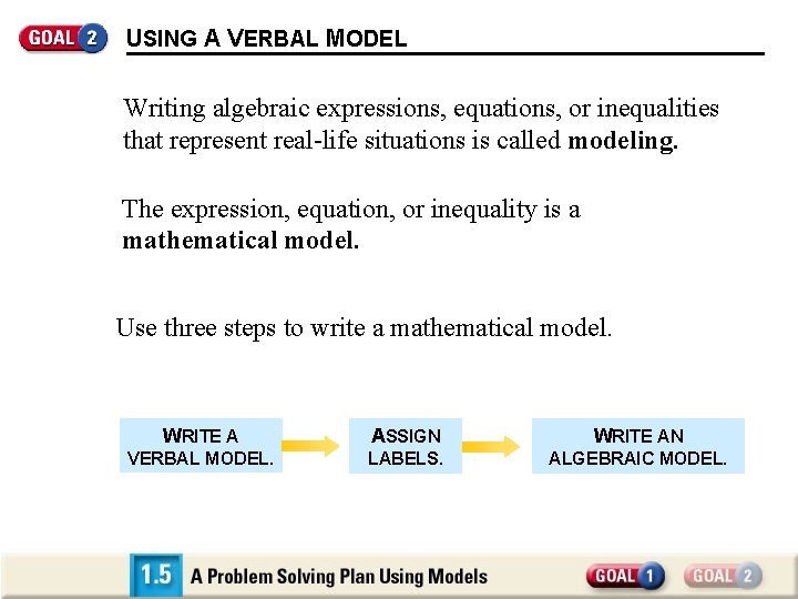 USING A VERBAL MODEL Writing algebraic expressions, equations, or inequalities that represent real-life situations USING A VERBAL MODEL Writing algebraic expressions, equations, or inequalities that represent real-life situations
