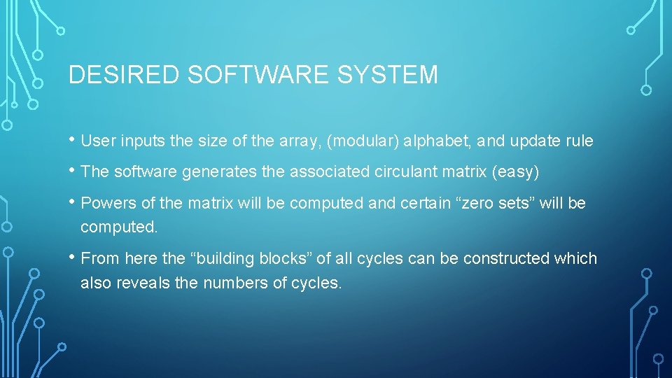 DESIRED SOFTWARE SYSTEM • User inputs the size of the array, (modular) alphabet, and