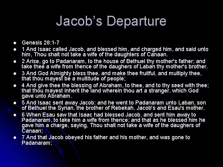 Jacob’s Departure l l l l Genesis 28: 1 -7 1 And Isaac called