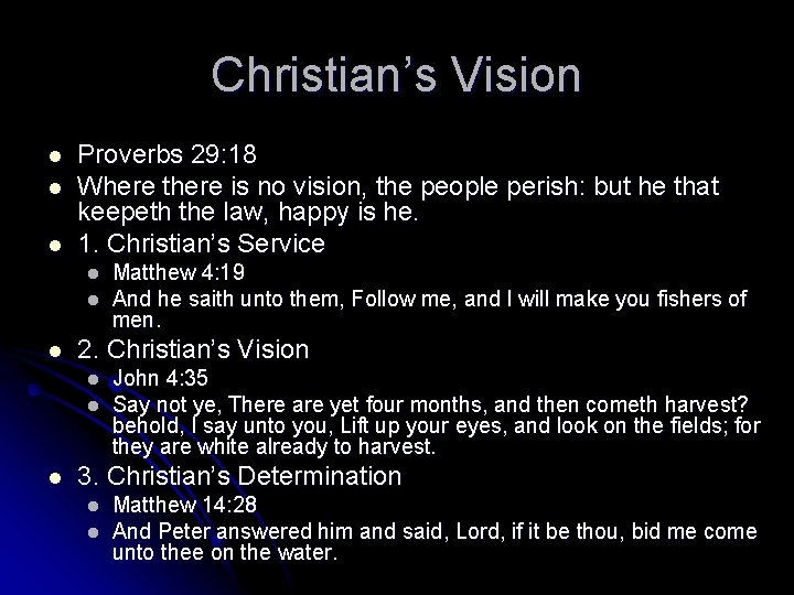 Christian’s Vision l l l Proverbs 29: 18 Where there is no vision, the