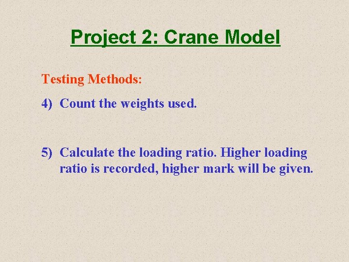 Project 2: Crane Model Testing Methods: 4) Count the weights used. 5) Calculate the