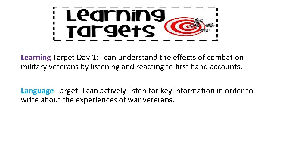 Learning Target Day 1: I can understand the effects of combat on military veterans