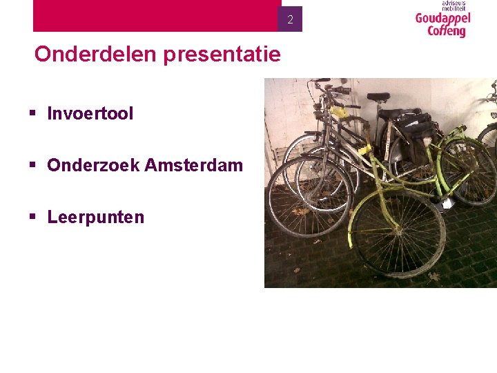 2 Onderdelen presentatie § Invoertool § Onderzoek Amsterdam § Leerpunten 