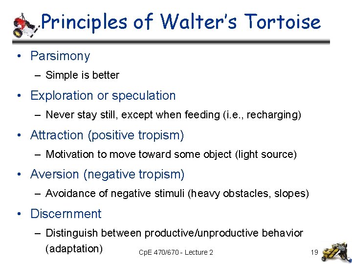 Principles of Walter’s Tortoise • Parsimony – Simple is better • Exploration or speculation Principles of Walter’s Tortoise • Parsimony – Simple is better • Exploration or speculation