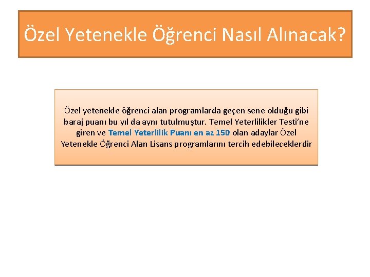 Özel Yetenekle Öğrenci Nasıl Alınacak? Özel yetenekle öğrenci alan programlarda gec en sene olduğu