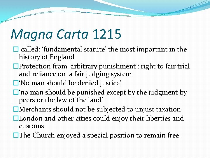 Magna Carta 1215 � called: ‘fundamental statute’ the most important in the history of