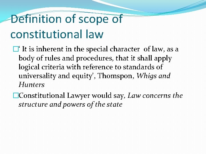 Definition of scope of constitutional law �‘ It is inherent in the special character