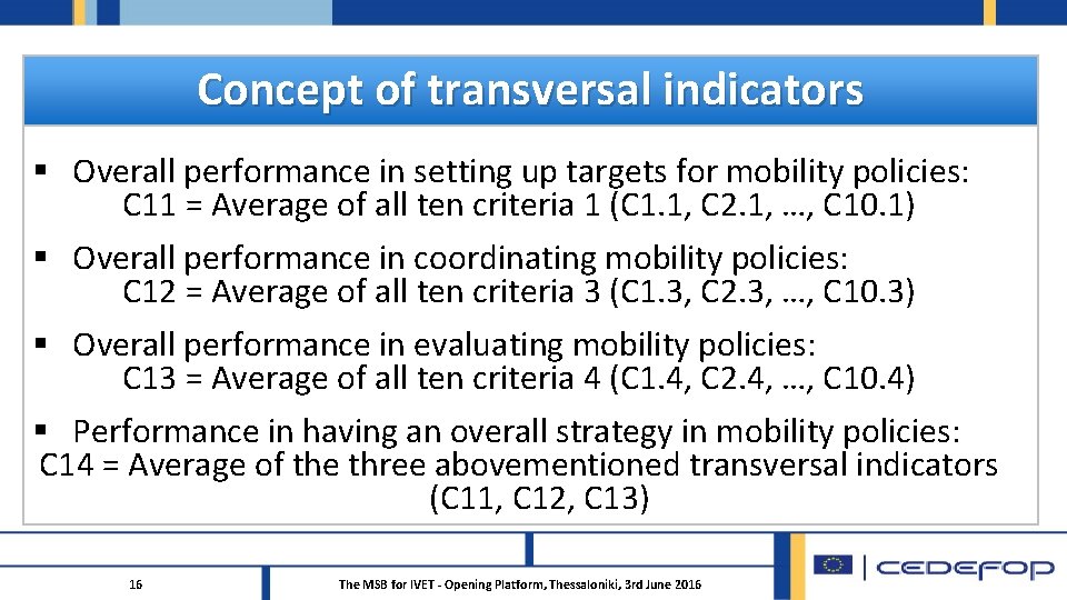 Concept of transversal indicators § Overall performance in setting up targets for mobility policies: