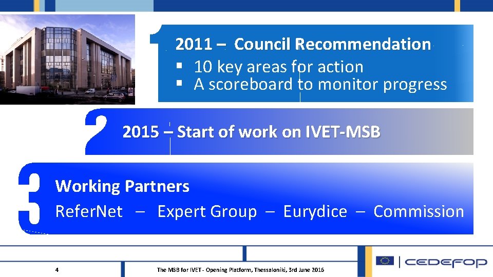 2011 – Council Recommendation § 10 key areas for action § A scoreboard to