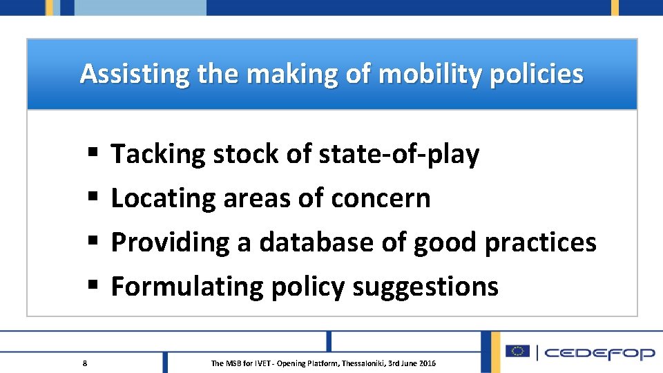 Assisting the making of mobility policies § § 8 Tacking stock of state-of-play Locating