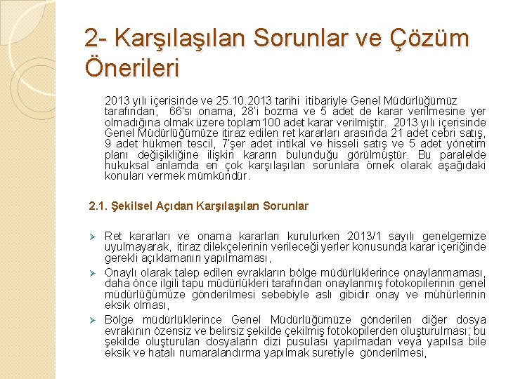 2 - Karşılan Sorunlar ve Çözüm Önerileri 2013 yılı içerisinde ve 25. 10. 2013