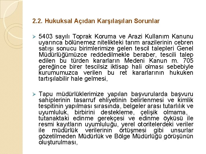 2. 2. Hukuksal Açıdan Karşılan Sorunlar Ø 5403 sayılı Toprak Koruma ve Arazi Kullanım