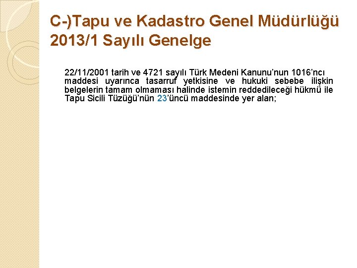 C-)Tapu ve Kadastro Genel Müdürlüğü 2013/1 Sayılı Genelge 22/11/2001 tarih ve 4721 sayılı Türk