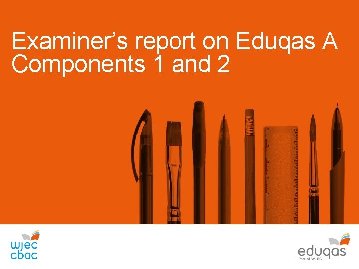 Examiner’s report on Eduqas A Components 1 and 2 