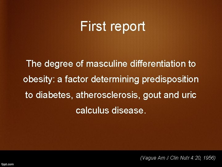 First report The degree of masculine differentiation to obesity: a factor determining predisposition to