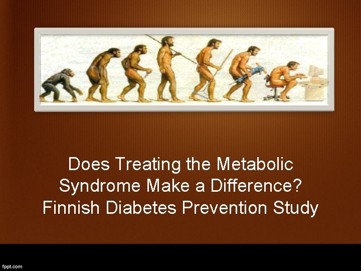 Does Treating the Metabolic Syndrome Make a Difference? Finnish Diabetes Prevention Study 