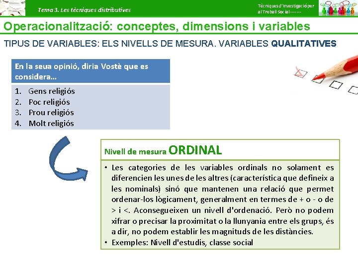 Tema 3. Les tècniques distributives Tècniques d’Investigació per al Treball Social ------- Operacionalització: conceptes,