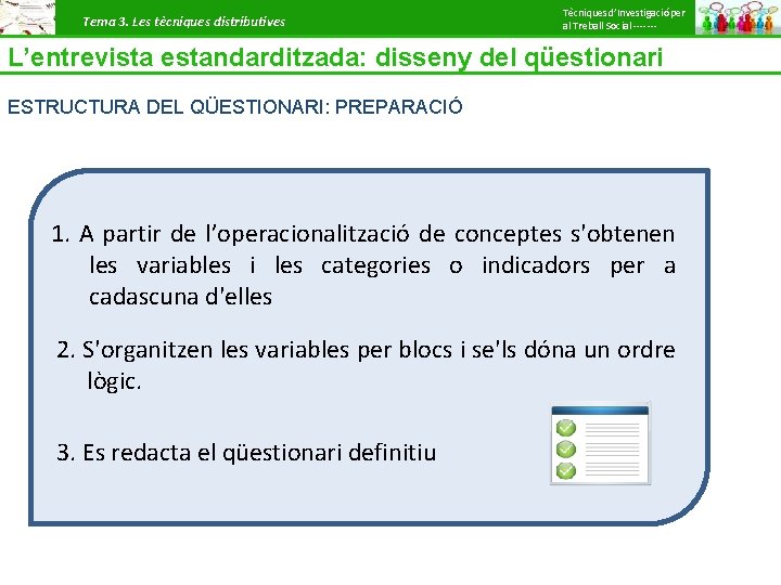 Tema 3. Les tècniques distributives Tècniques d’Investigació per al Treball Social ------- L’entrevista estandarditzada: