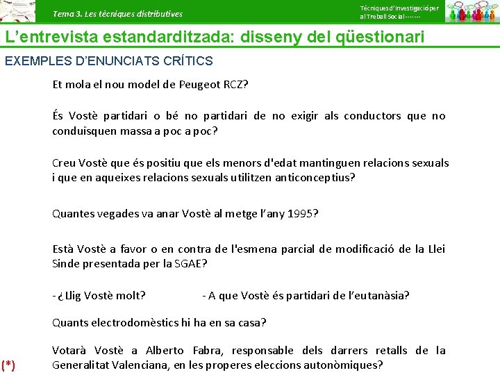 Tècniques d’Investigació per al Treball Social ------- Tema 3. Les tècniques distributives L’entrevista estandarditzada: